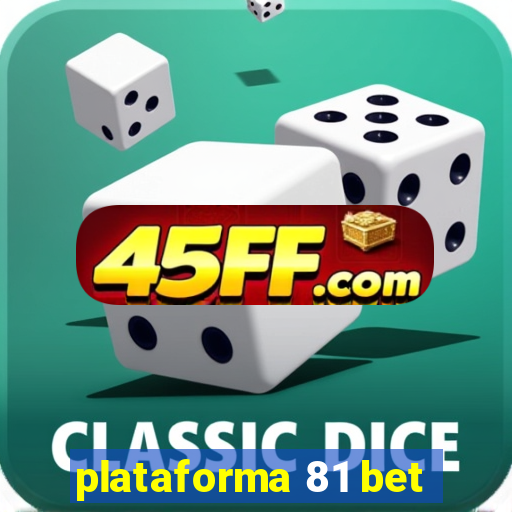 plataforma 81 bet